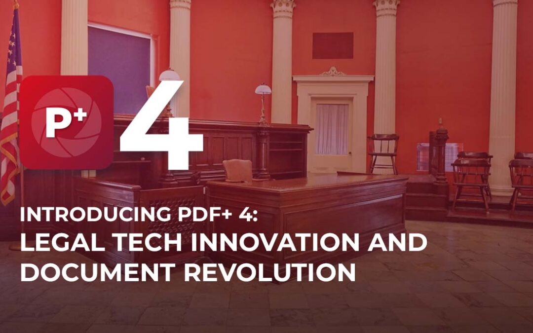 Unlocking Legal Tech Innovation: Embrace the Document Revolution with PDF+ 4.0